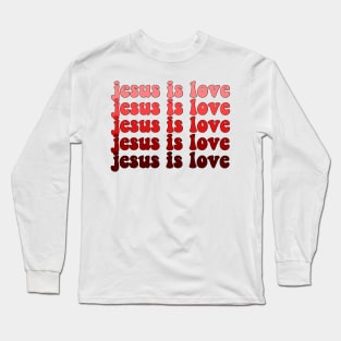 jesus is love Long Sleeve T-Shirt